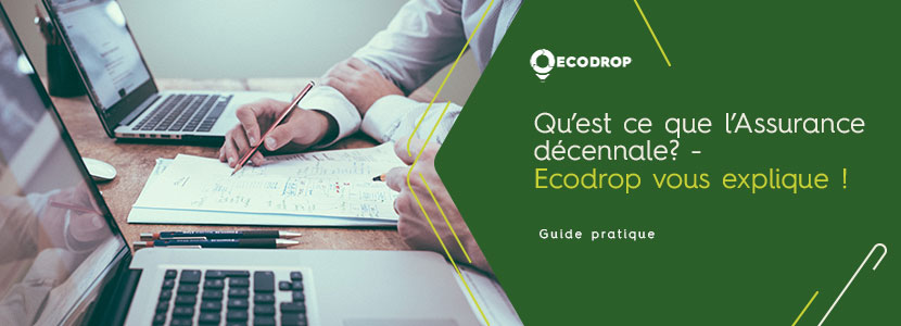 Lire la suite à propos de l’article Qu&rsquo;est ce que l’Assurance Décennale ? – Ecodrop vous explique !
