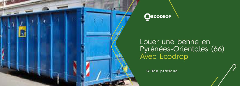 Lire la suite à propos de l’article Location de benne efficace avec Ecodrop en Pyrénées-Orientales (66)