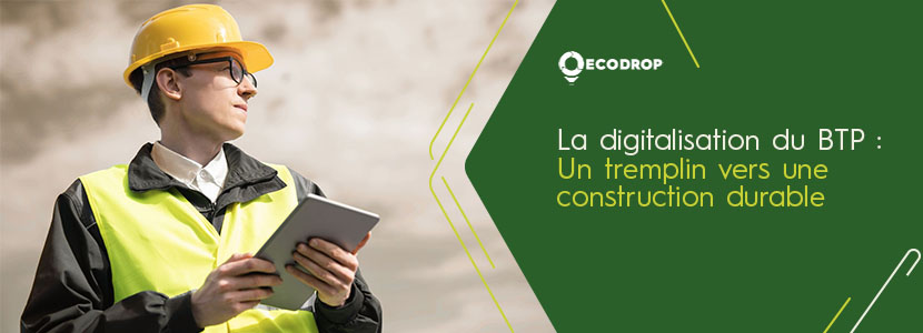 Lire la suite à propos de l’article La digitalisation du BTP : un tremplin vers une construction plus durable.